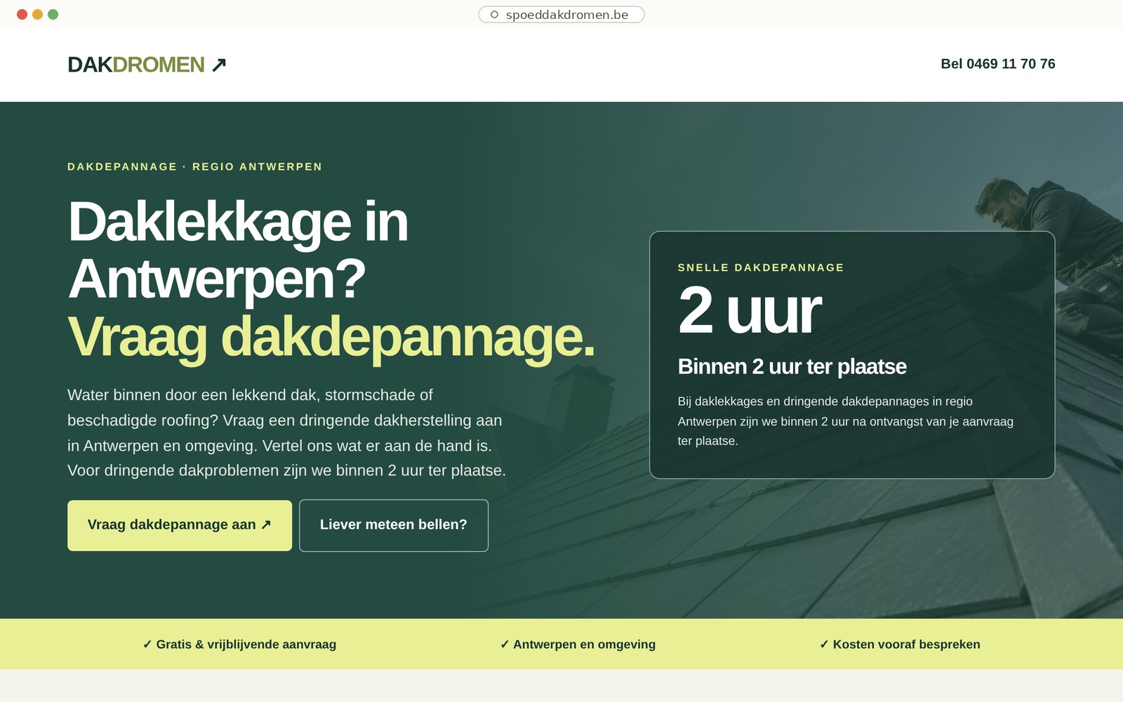 Startpagina van SpoedDakdromen: dakdepannage in regio Antwerpen met de belofte binnen 2 uur ter plaatse, een kort aanvraagformulier en een limegele balk met drie voordelen